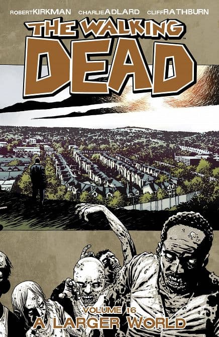 Cover Art for WALKING DEAD TP VOL 16 A LARGER WORLD