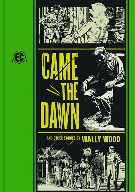 Cover Art for EC WALLY WOOD CAME THE DAWN AND OTHER STORIES HC