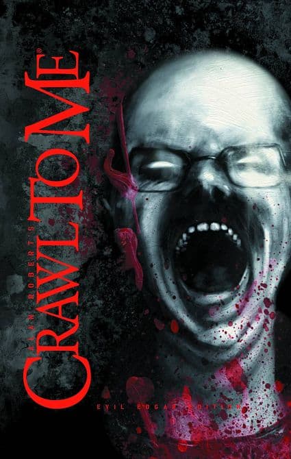 Cover Art for CRAWL TO ME HC EVIL EDGAR ED
