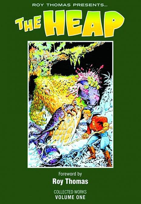 Cover Art for ROY THOMAS PRESENTS THE HEAP HC VOL 01