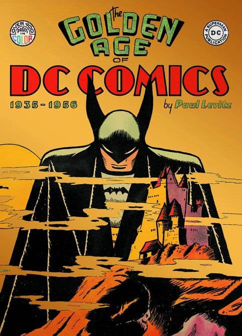 GOLDEN AGE OF DC COMICS 1935-1956 HC