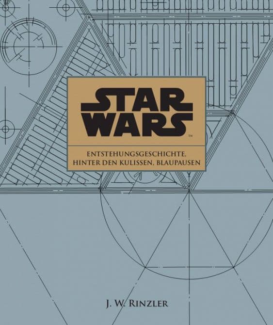 Cover Art for STAR WARS: HINTER DEN KULISSEN VON EPISODE I-VI ENTSTEHUNGSGESCHICHTE UND BLAUPAUSEN
