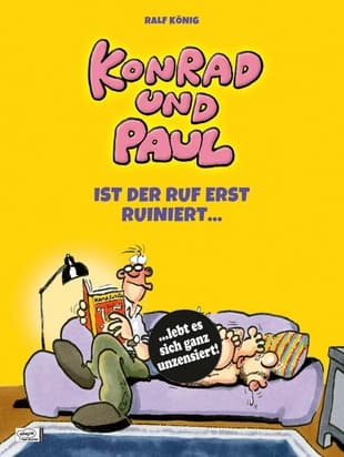 KONRAD UND PAUL-IST DER RUF ERST RUINIERT...