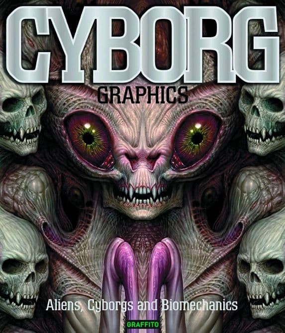 CYBORG GRAPHICS BIOMECHANICS CYBORGS & ALIENS HC