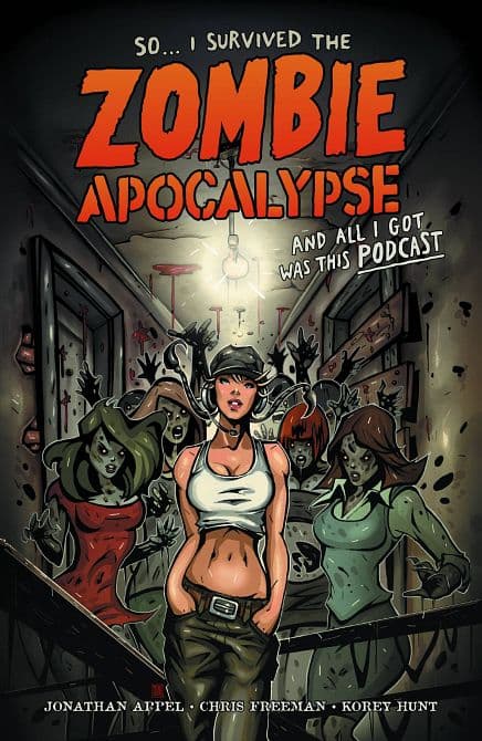 Cover Art for SO I SURVIVED ZOMBIE APOCALYPSE & ALL I GOT WAS PODCAST TP