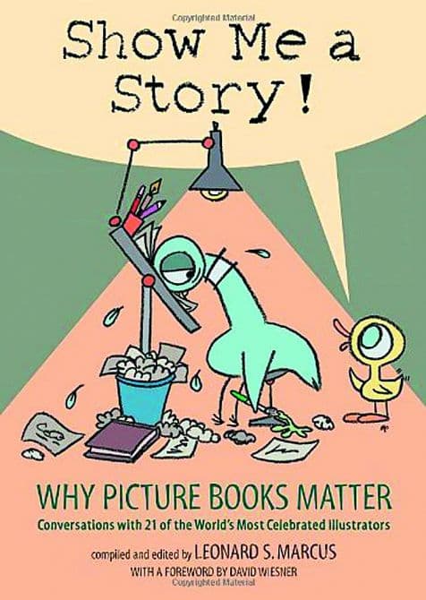 Cover Art for SHOW ME A STORY WHY PICTURE BOOKS MATTER SC