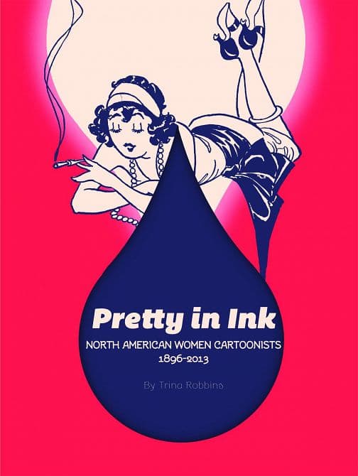 Cover Art for PRETTY IN INK WOMEN CARTOONISTS 1896-2013 SC
