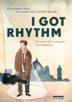 I got rhythm-Das Leben der Jazzlegende Coco Schumann