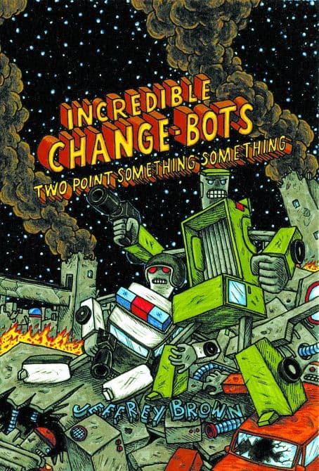 Cover Art for INCREDIBLE CHANGE BOTS TWO POINT SOMETHING GN