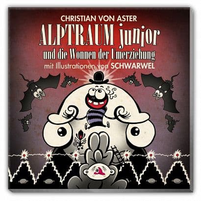 Alptraum Junior und die Wonnen der Umerziehung