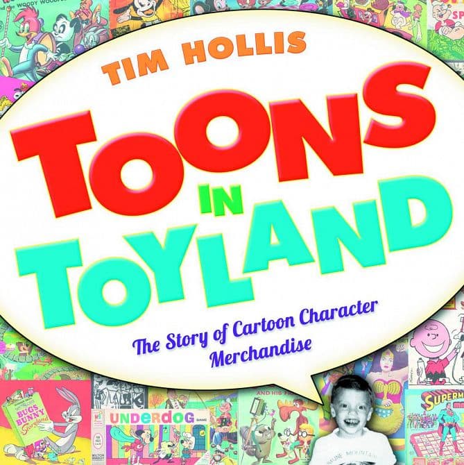Cover Art for TOONS IN TOYLAND STORY OF CARTOON CHARACTER MERCHANDISE HC