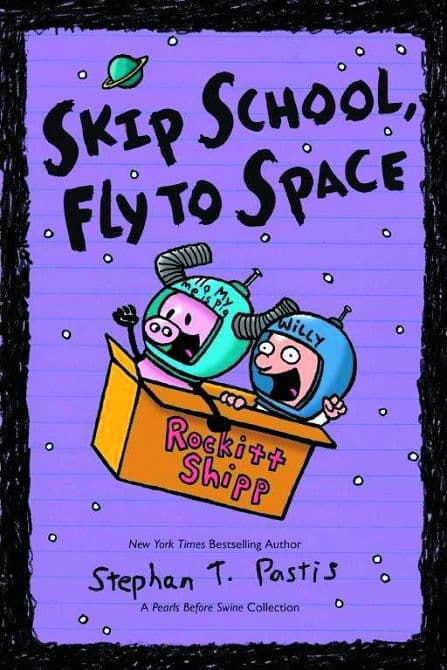 Cover Art for PEARLS BEFORE SWINE SKIP SCHOOL FLY TO SPACE TP