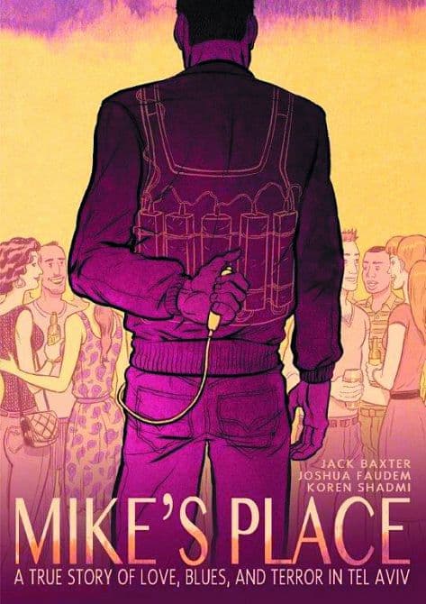 Cover Art for MIKES PLACE TRUE STORY LOVE BLUES TERROR IN TEL AVIV GN