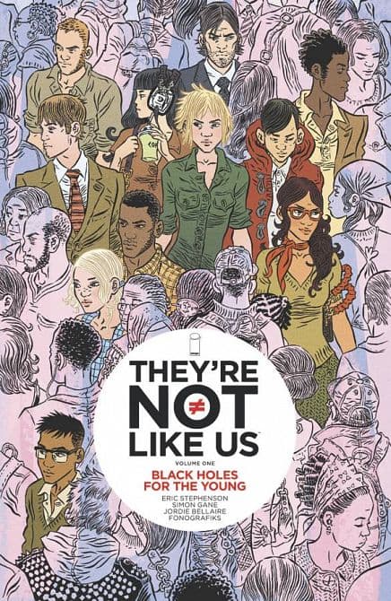 THEYRE NOT LIKE US TP VOL 01 BLACK HOLES FOR THE YOUNG