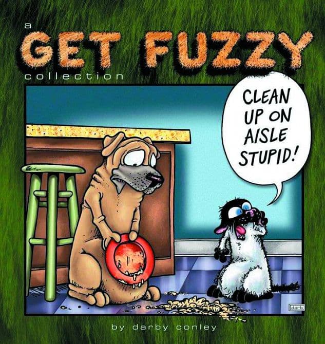 GET FUZZY TP CLEAN UP ON AISLE STUPID