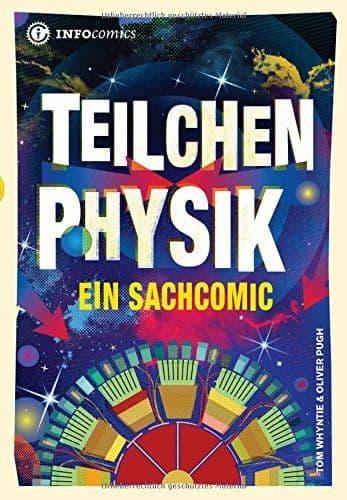 EIN SACHCOMIC-TEILCHENPHYSIK