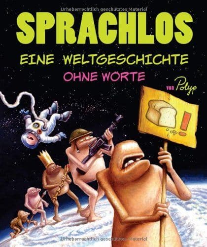 Sprachlos-Eine Weltgeschichte ohne Worte ( Sachcomic )