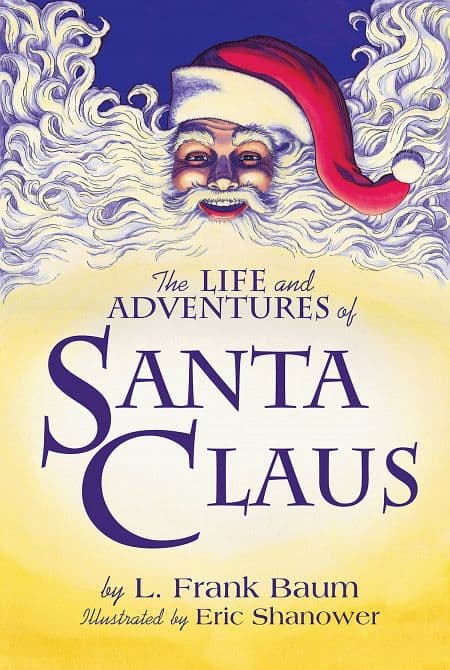Cover Art for LIFE & ADVENTURES OF SANTA CLAUS HC ILLUS ERIC SHANOWER