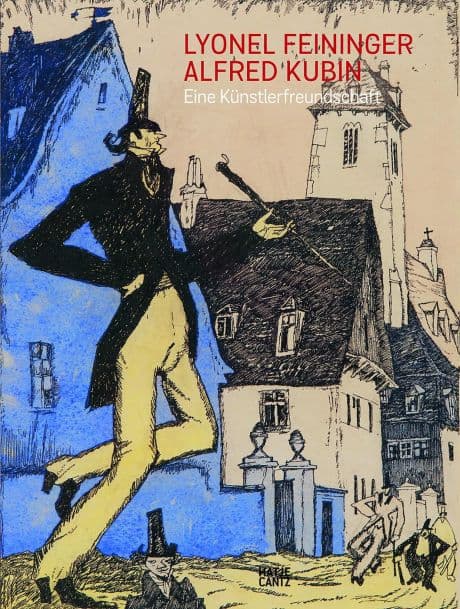 LYONEL FEININGER/ALFRED KUBIN-EINE KÜNSTLERFREUNDSCHAFT