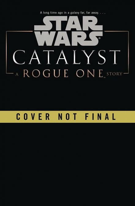Cover Art for STAR WARS ROGUE ONE NOVEL HC CATALYST