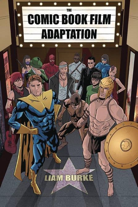 COMIC BOOK FILM ADAPTATION EXPLORING MODERN HOLLYWOOD SC