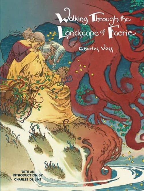 WALKING THROUGH LANDSCAPE OF FAERIE HC