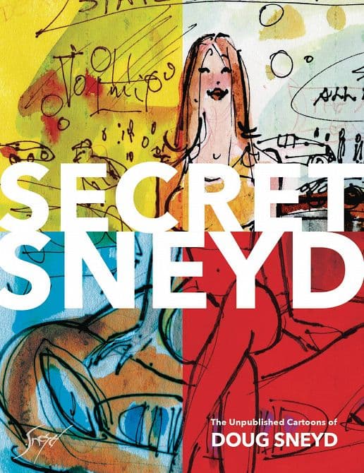 Cover Art for SECRET SNEYD UNPUBLISHED CARTOONS OF DOUG SNEYD HC