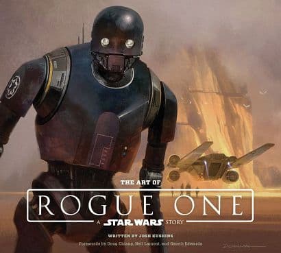 THE ART OF ROGUE ONE ( A STAR WARS STORY )