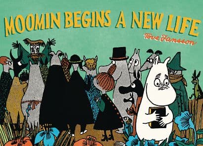 Cover Art for MOOMIN BEGINS A NEW LIFE GN