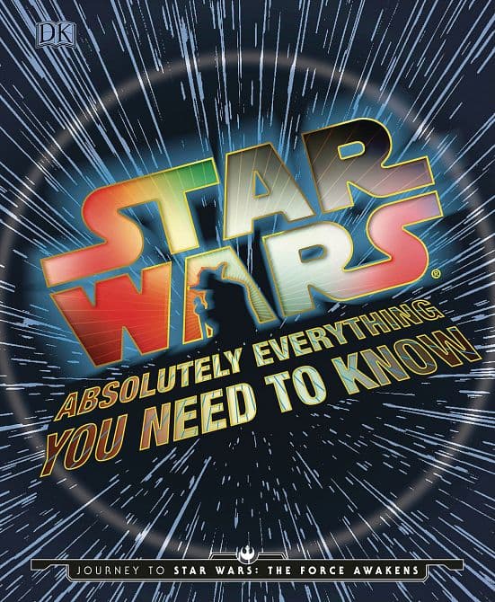 Cover Art for STAR WARS ABSOLUTELY EVERYTHING NEED KNOW UPDATE EXPANDED HC
