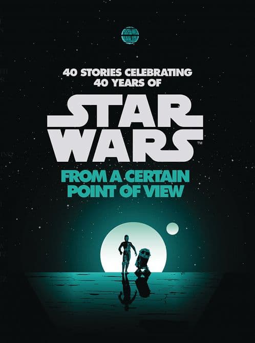 Cover Art for STAR WARS FROM A CERTAIN POINT OF VIEW 40 STORIES HC