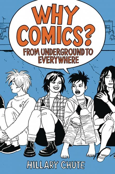 Cover Art for WHY COMICS FROM UNDERGROUND TO EVERYWHERE HC