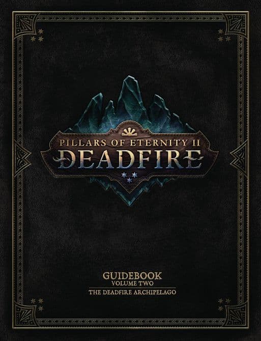 Cover Art for PILLARS OF ETERNITY II GUIDEBOOK HC DEADFIRE ARCHIPELAGO