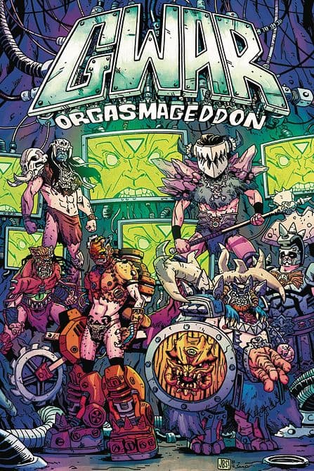 Cover Art for GWAR ORGASMAGEDDON TP