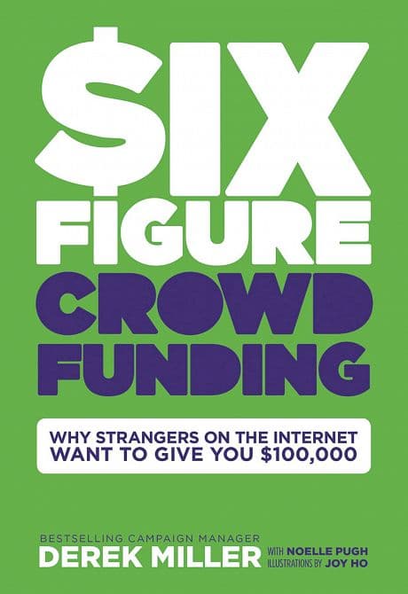 SIX FIGURE CROWDFUNDING HC NO BULLSH*T GUIDE