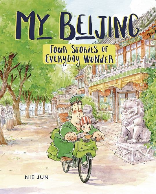 MY BEIJING 4 STORIES OF EVERYDAY WONDER YA GN