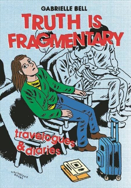 Cover Art for TRUTH IS FRAGMENTARY TRAVELOGUES & DIARIES GN