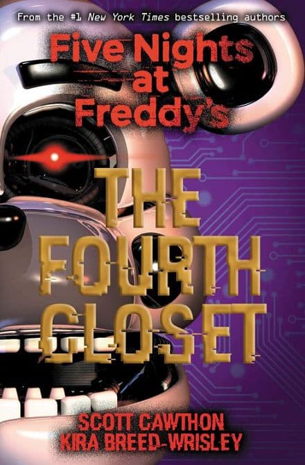 FIVE NIGHTS AT FREDDY’S: The fourth Closet ( ROMAN )