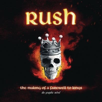 Cover Art for RUSH MAKING OF A FAREWELL TO KINGS GN