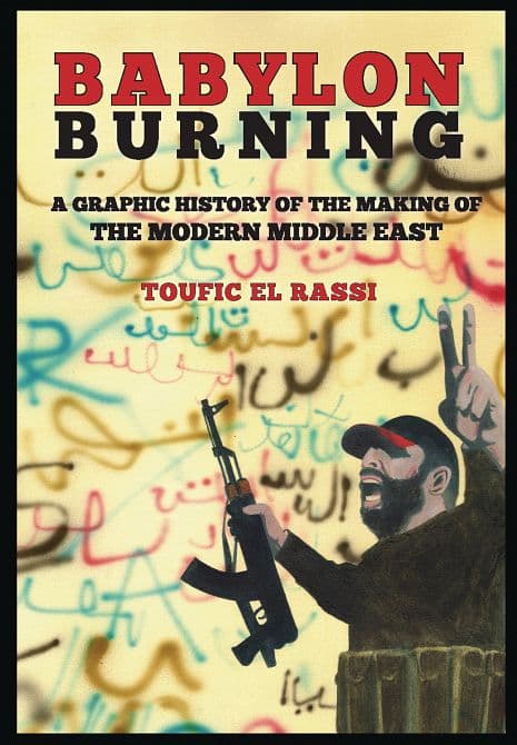 BABYLON BURNING GN MAKING MODERN MIDDLE EAST