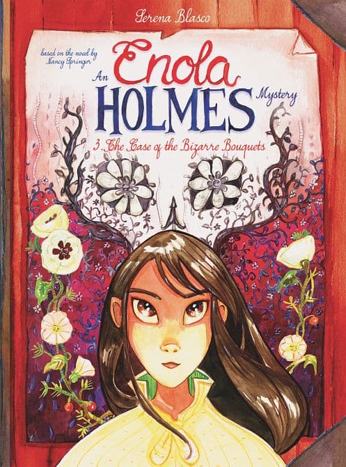 Cover Art for ENOLA HOLMES HC VOL 03 CASE OF THE BIZARRE BOUQUETS