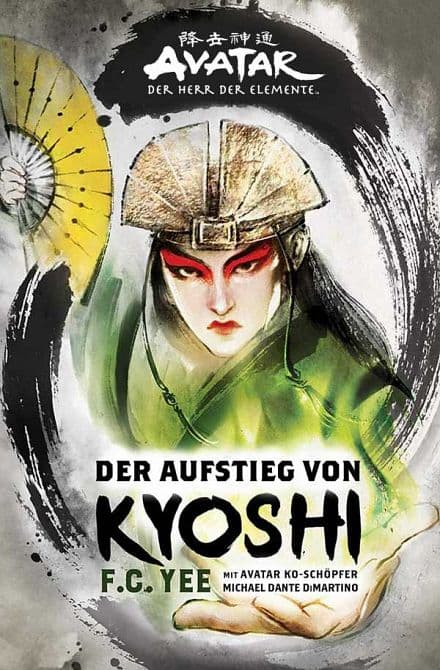 AVATAR-DER HERR DER ELEMENTE: DER AUFSTIEG VON KYOSHI ( ROMAN )
