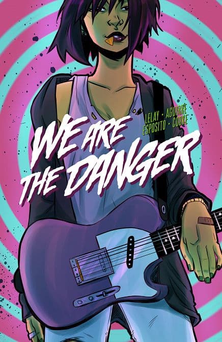 Cover Art for WE ARE THE DANGER TP VOL 01