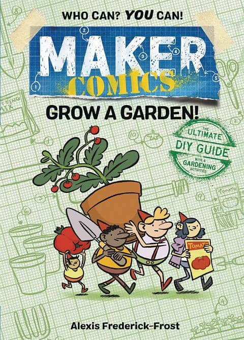 Cover Art for MAKER COMICS HC GN GROW A GARDEN