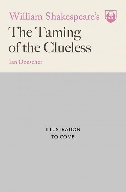 Cover Art for WILLIAM SHAKESPEARE TAMING OF CLUELESS HC