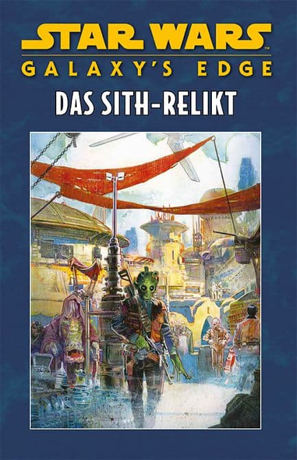 STAR WARS SONDERBAND: GALAXY’S EDGE-DAS SITH RELIKT ( HC )