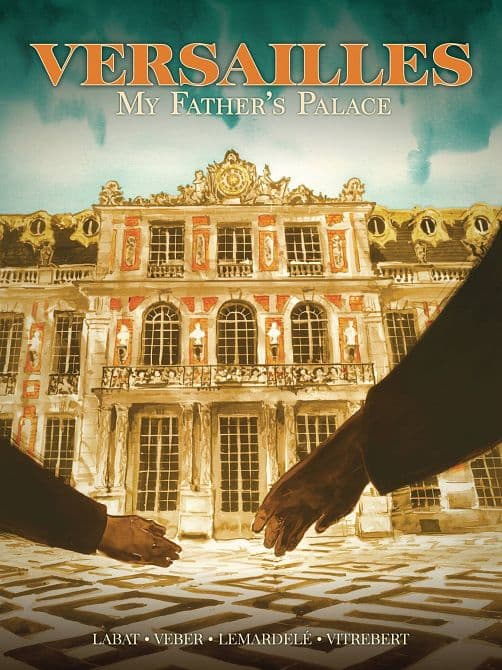 Cover Art for VERSAILLES MY FATHERS PALACE TP