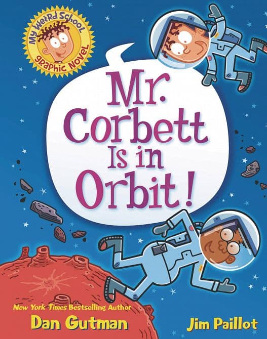 Cover Art for MY WEIRD SCHOOL HC GN VOL 01 MR CORBETT IS IN ORBIT