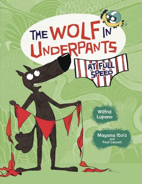 WOLF IN UNDERPANTS AT FULL SPEED YA GN