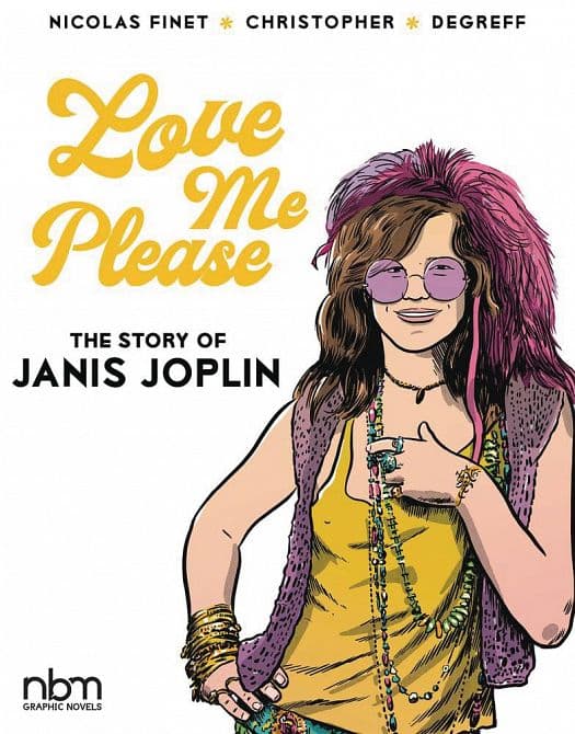 Cover Art for LOVE ME PLEASE STORY OF JANIS JOPLIN HC